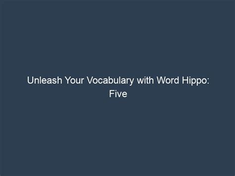 Unleash Your Vocabulary with WordHippo: The Ultimate Word .